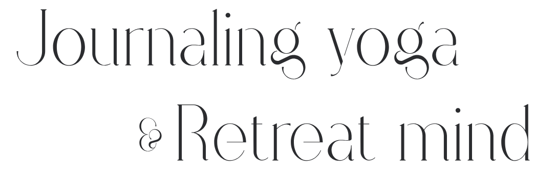Journaling yoga and retreat mind